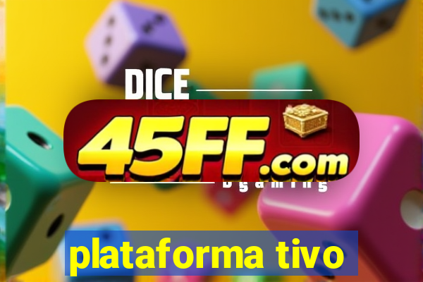 plataforma tivo